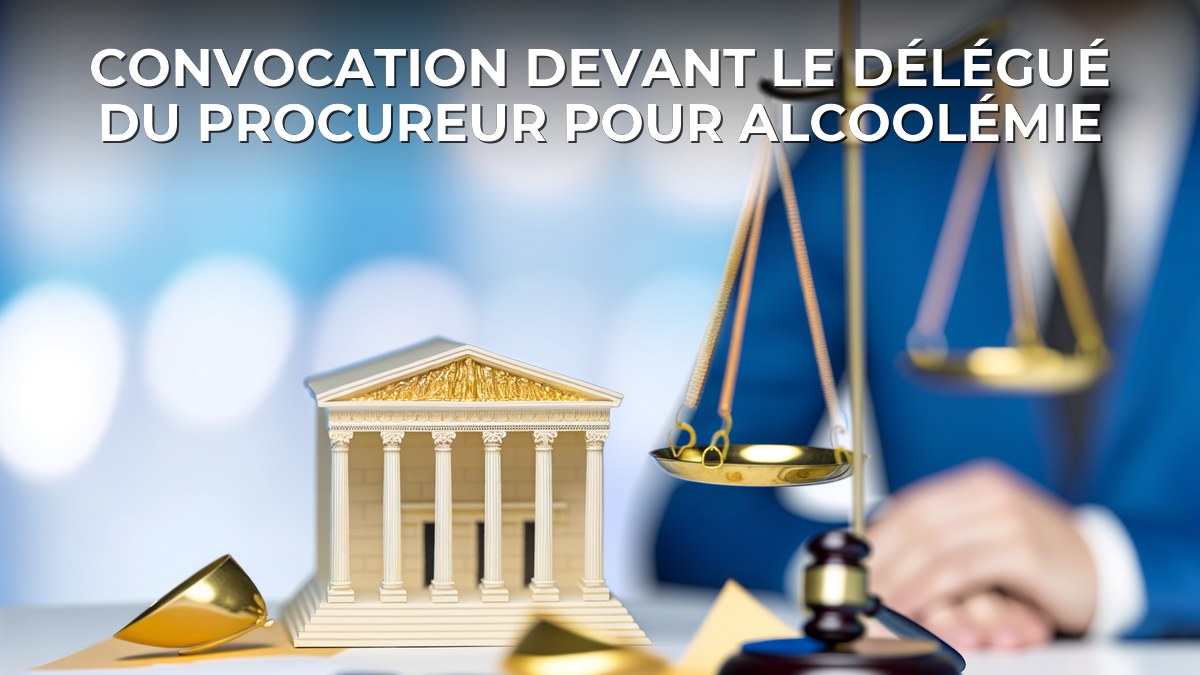 Convocation devant le délégué du procureur pour alcoolémie