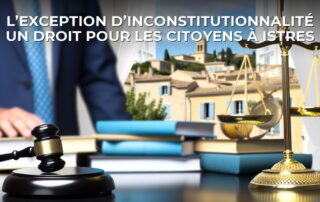 L’exception d’inconstitutionnalité un droit pour les citoyens à Istres